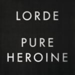 Lorde | Pure Heroine | Vinyl