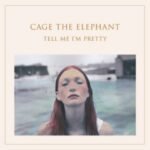 Cage the Elephant | Tell Me I'M Pretty (180G/DL Card/Gatefold) | Vinyl