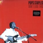 Pops Staples | DON'T Lose This | Vinyl