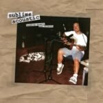 Sublime | Acoustic: Bradley Nowell & Friends | Vinyl