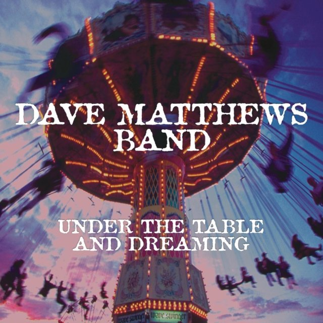 Dave Matthews Bands Under the Table and Dreaming album cover art featuring a swing ride.