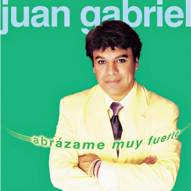 Juan Gabriels Abrázame Muy Fuerte album cover featuring the singer against a green background.