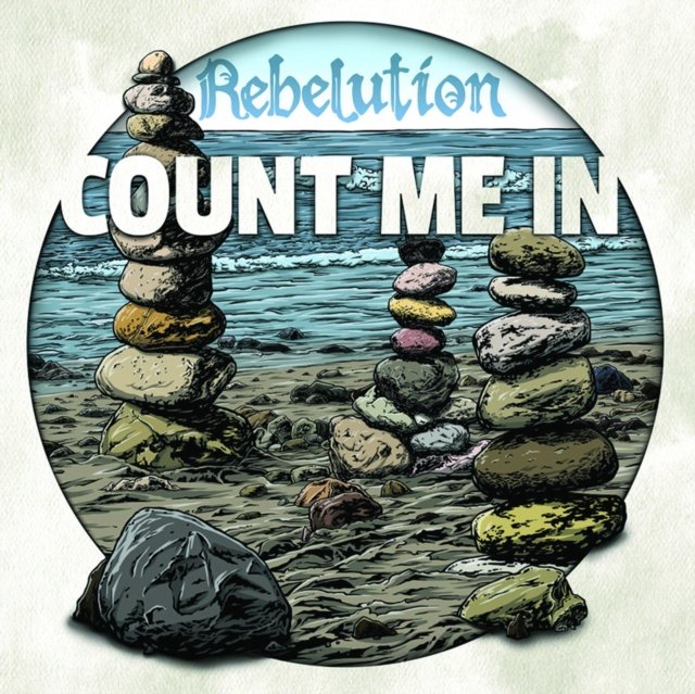 Album cover for Rebelutions Count Me In featuring balanced stone cairns on a beach.