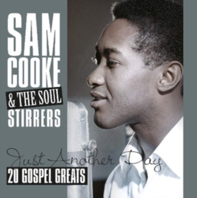 Sam Cooke & The Soul Stirrers: Just Another Day 20 Gospel Greats album cover.