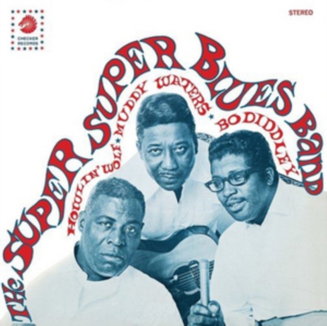 The Super Super Blues Band album cover featuring Howlin Wolf, Muddy Waters, and Bo Diddley.