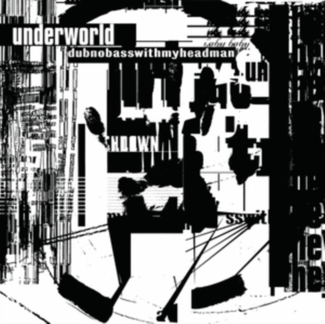 Black-and-white typographic album cover art for Dubnobasswithmyheadman by Underworld.