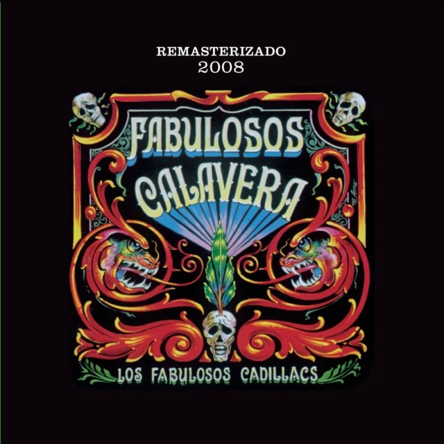 Album cover art for Fabulosos Calavera 2008 remastered by Los Fabulosos Cadillacs.