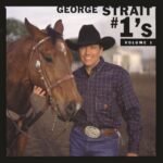 Album cover for George Straits #1s Volume 1 featuring the singer beside a horse.