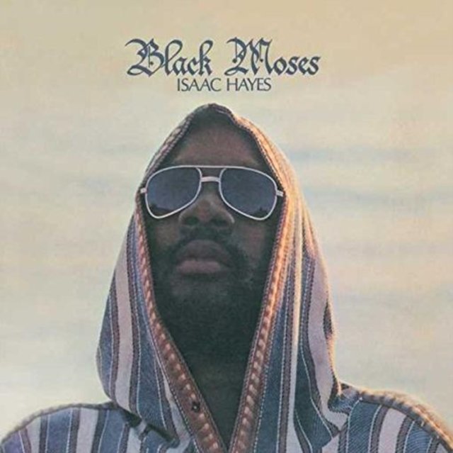 Black Moses album cover featuring Isaac Hayes in a patterned hooded robe and sunglasses.