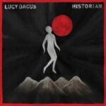Album cover art for Lucy Dacuss Historian featuring a pale figure floating over mountains.