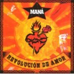 Album cover art for Revolución de Amor by Mexican rock band Maná.