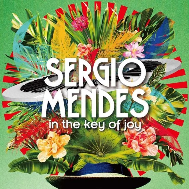 Sergio Mendes In the Key of Joy album cover featuring vibrant tropical foliage.