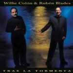 Album cover art for Tras La Tormenta by Willie Colón and Rubén Blades.
